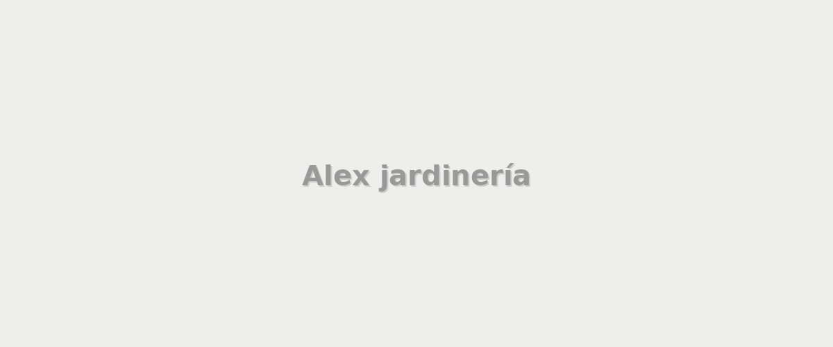 Alex jardinería