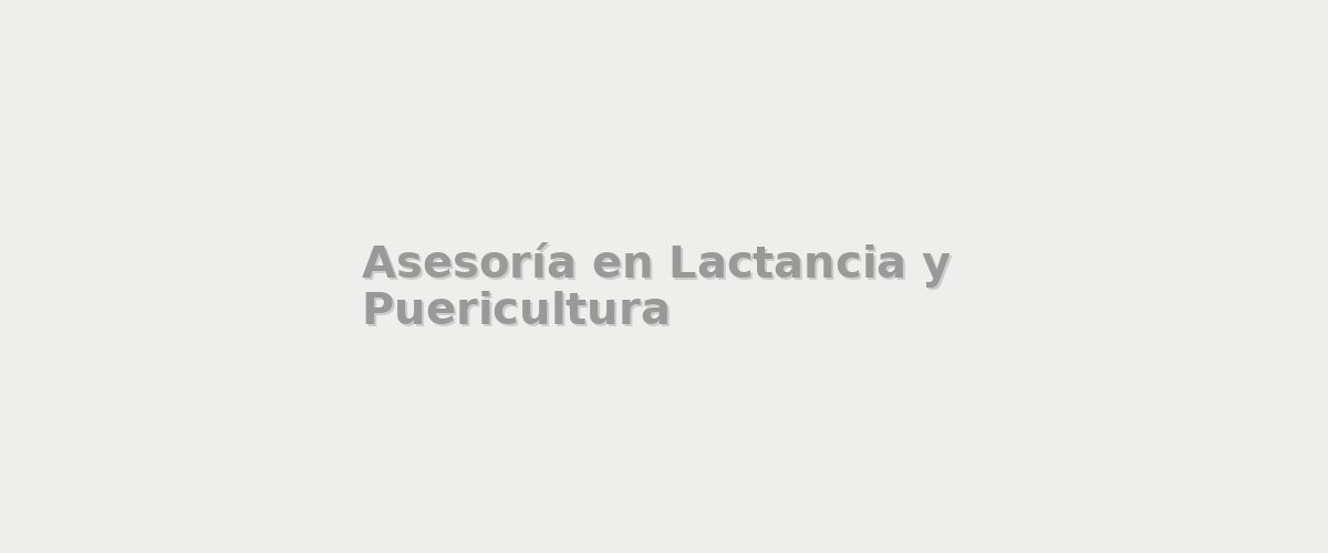 Asesoría en Lactancia y Puericultura