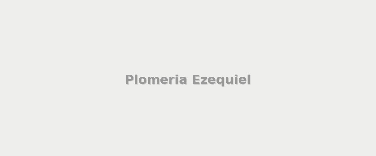 Plomeria Ezequiel - Plomeria en Mar del Tuyu